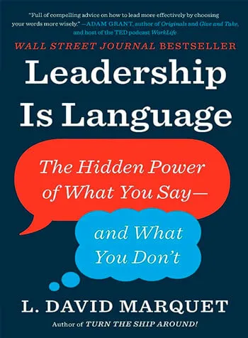 Leadership Is Language The Hidden Power of What You Say and What You Dont L. David Marquet 2023.jpg - ᐉ Курс неформальное письмо на английском для сотрудников компаний