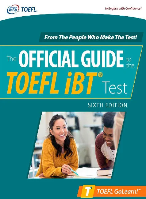 Official Guide to the TOEFL iBT Test, Sixth Edition (McGraw Hill; 6th edition (August 25, 2020)