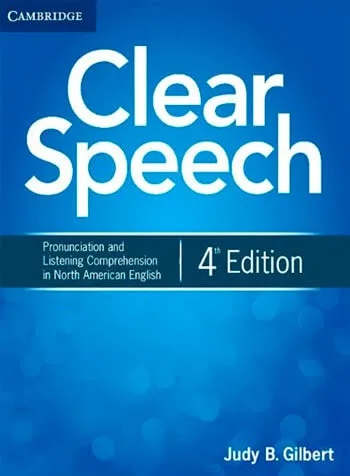Clear Speech Pronunciation and Listening Comprehension in American English Judy B. Gilbert 2021