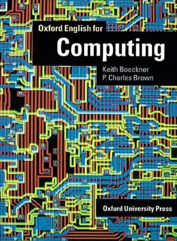 Oxford English for Computing (Keith Boeckner and John Hughes 2023)