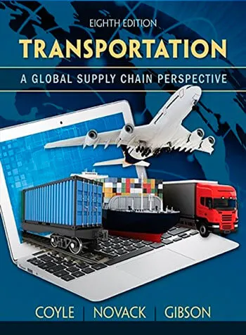 Transportation A Global Supply Chain Perspective John J. Coyle 2023